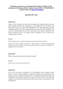 Questions and answers concerning the invitation to tender for the operation of the Europe Direct Contact Centre (EDCC), PO[removed]C3 Contract notice OJ 2015/S[removed]Questions 89 to 106