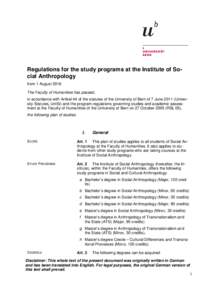 Regulations for the study programs at the Institute of Social Anthropology from 1 August 2016 The Faculty of Humanities has passed, in accordance with Artikel 44 of the statutes of the University of Bern of 7 June 2011 (