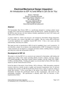 Electrical/Mechanical Design Integration: An Introduction to IDF 4.0 and What it Can Do for You David J. Kehmeier Director, Consulting Services Intermedius Design Integration, LLC 847 Jansen Avenue