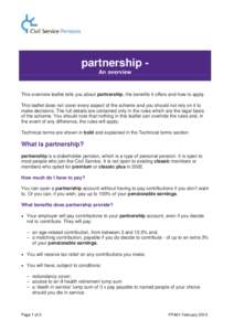 partnership An overview  This overview leaflet tells you about partnership, the benefits it offers and how to apply. This leaflet does not cover every aspect of the scheme and you should not rely on it to make decisions.