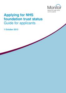 Applying for NHS foundation trust status Guide for applicants 1 October 2013  This document (the Guide) supersedes amendments to Applying for NHS foundation trust