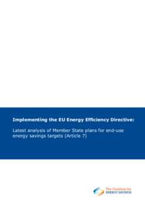 Implementing the EU Energy Efficiency Directive: Latest analysis of Member State plans for end-use energy savings targets (Article 7) Credits The Coalition for Energy Savings: the voice of energy efficiency and savings