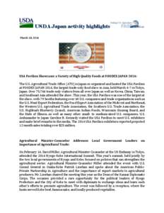 USDA Japan activity highlights March 18, 2014 USA Pavilion Showcases a Variety of High Quality Foods at FOODEX JAPAN 2014: The U.S. Agricultural Trade Office (ATO) in Japan co-organized and hosted the USA Pavilion at FOO