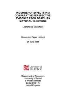 INCUMBENCY EFFECTS IN A COMPARATIVE PERSPECTIVE: EVIDENCE FROM BRAZILIAN MAYORAL ELECTIONS Leandro De Magalhães