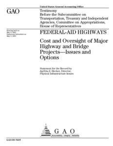 GAO-03-764T Federal-Aid Highways: Cost and Oversight of Major Highway and Bridge Projects--Issues and Options