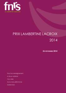 PRIX LAMBERTINE LACROIXNOVEMBRE 2014 Pour tout renseignement: M. Bruno MORAUX