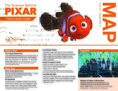 may 24 – september 3  Take a peek inside. What’s New The Science Behind Pixar