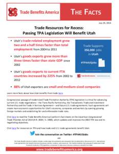  July	
  29,	
  2014	
    Trade	
  Resources	
  for	
  Recess:	
  	
   Passing	
  TPA	
  Legislation	
  Will	
  Benefit	
  Utah	
   	
  