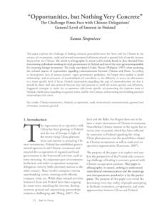 “Opportunities, but Nothing Very Concrete” The Challenge Finns Face with Chinese Delegations’ General Level of Interest in Finland Santa Stopniece This paper explores the challenge of finding common ground between 