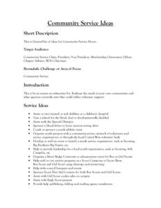 Community Service Ideas Short Description This is General list of ideas for Community Service Hours. Target Audience Community Service Chair, President, Vice President, Membership Orientation Officer,