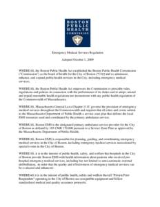 Emergency Medical Services Regulation Adopted October 1, 2009 WHEREAS, the Boston Public Health Act established the Boston Public Health Commission (