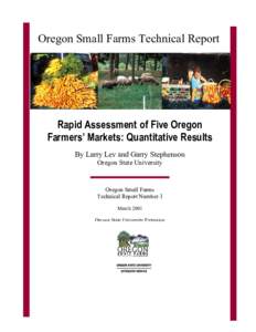 Oregon Small Farms Technical Report  Rapid Assessment of Five Oregon Farmers’ Markets: Quantitative Results By Larry Lev and Garry Stephenson Oregon State University