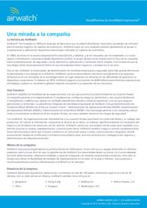 Simplificamos la movilidad empresarial™  Una mirada a la compañía La historia de AirWatch AirWatch® fue fundada en 2003 por el grupo de ejecutivos que encabezó Manhattan Associates, proveedor de software para el ma