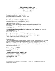 Halifax Amateur Radio Club Annual General Meeting Minutes 18 November 2015 Meeting Convened 2017 by Brian VA1CC Brian welcomed everyone present to the 2015 AGM. Quorum present.