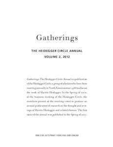 Gatherings the heidegger circle annual volume 2, 2012 Gatherings: The Heidegger Circle Annual is a publication of the Heidegger Circle, a group of scholars who have been