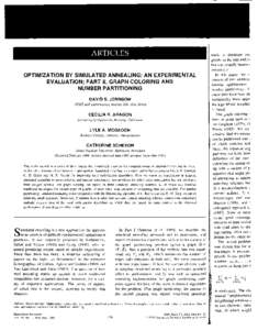 ARTICLES OPTIMIZATION BY SIMULATED ANNEALING: AN EXPERIMENTAL EVALUATION; PART II, GRAPH COLORING AND NUMBER PARTITIONING DAVID S. JOHNSON A T& T Bell Laboratories, Murray Hill, New Jersey