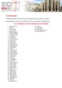 Travel Grants Travel grants funded by ICI 2013 have been assigned to worthy young immunologists. We are pleased to announce the following Travel Grants Awardees. Congratulations to: ICI 2013 BURSARIES TO YOUNG IMMUNOLOGI