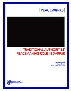 [ PEACEW  RKS [ TRADITIONAL AUTHORITIES’ PEACEMAKING ROLE IN DARFUR