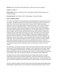 Host Site: County of San Diego, Public Health Services, Health and Human Services Agency Location: San Diego, CA Primary Mentor: Thomas R. Coleman, MD, MS – Chief, Maternal, Child and Family Health Services, County of 