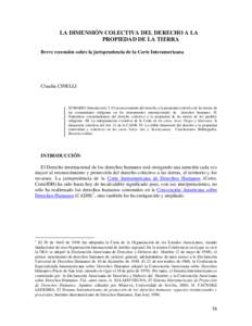 LA DIMENSIÓN COLECTIVA DEL DERECHO A LA PROPIEDAD DE LA TIERRA Breve recensión sobre la jurisprudencia de la Corte Interamericana Claudia CINELLI