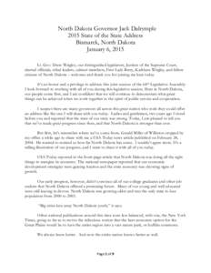 North Dakota Governor Jack Dalrymple 2015 State of the State Address Bismarck, North Dakota January 6, 2015 Lt. Gov. Drew Wrigley, our distinguished legislators, Justices of the Supreme Court, elected officials, tribal l