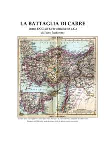LA BATTAGLIA DI CARRE (anno DCCI ab Urbe condita; 53 a.C.) di Piero Pastoretto
