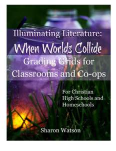 Grading Grids for Classrooms and Co-ops Copyright © 2016 by Sharon Watson. All right reserved. These Grading Grids are for your personal classroom, homeschool, or co-op use. They are not to be shared or in any way tran
