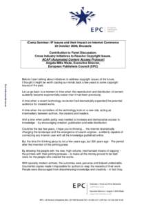 iComp Seminar: IP Issues and their Impact on Internet Commerce 23 October 2008, Brussels Contribution to Panel Discussion: Cross Industry Initiatives to Resolve Copyright Issues. ACAP (Automated Content Access Protocol) 