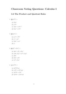 Classroom Voting Questions: Calculus I 3.3 The Product and Quotient Rules 1. d dx