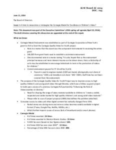 ALSC Board AC 2014 DOC. #23 June 11, 2014 To: Board of Directors. Issue: Is it time to reexamine or reimagine the Carnegie Medal for Excellence in Children’s Video? Note: This document was part of the Executive Committ