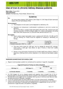 Use of iron in chronic kidney disease patients Date written: August 2012 Final submission: Authors: Rob MacGinley, Rowan Walker, Michelle Irving  Guidelines