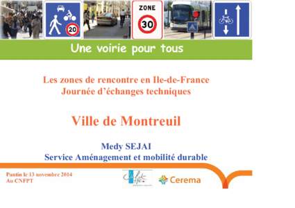 Les zones de rencontre en Ile-de-France Journée d’échanges techniques Ville de Montreuil Medy SEJAI Service Aménagement et mobilité durable