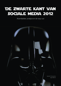 De zwarte kant van sociale media 2012 Alarmbellen, analyse en de way-out Sander Duivestein Jaap Bloem