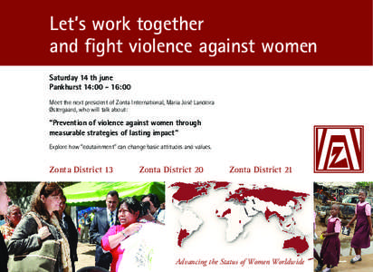 Let’s work together and fight violence against women Saturday 14 th june Pankhurst 14:[removed]:00 Meet the next president of Zonta International, Maria José Landeira Østergaard, who will talk about: