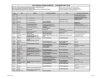 2014 Preliminary SAILING SCHEDULE ~ SOUTHERN YACHT CLUB First start is 1000 hours, unless special sailing instructions apply or noted otherwise below. If Sat or Sun not specified, event is both days or dates as noted. *S