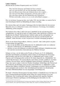 Luthers Schatten (Referat auf der Goslarer Propsteisynode vom)* Dass man ihre Synagoge und Schule mit Feuer anstecke und, was nicht brennen will, mit Erde überhäufe und beschütte, dass kein Mensch einen Stein