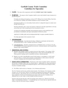 Garfield County Trails Committee Guidelines for Operation 1. NAME - The name of this organization shall be the Garfield County Trails Committee.