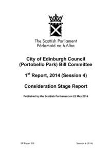 City of Edinburgh Council (Portobello Park) Bill Committee st 1 Report, 2014 (Session 4) Consideration Stage Report