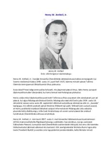 Henry W. Antheil, Jr.  Henry W. Antheil Foto: USA Kongressi raamatukogu Henry W. Antheil, Jr.-i karjäär Ameerika Ühendriikide välisteenistuses katkes enneaegselt, kui Soome reisilennuk Kaleva[removed]aasta 14. juunil k