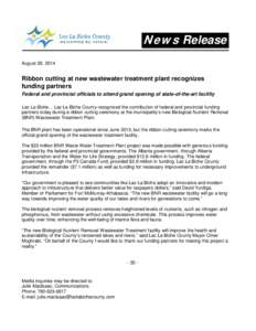 News Release August 28, 2014 Ribbon cutting at new wastewater treatment plant recognizes funding partners Federal and provincial officials to attend grand opening of state-of-the-art facility