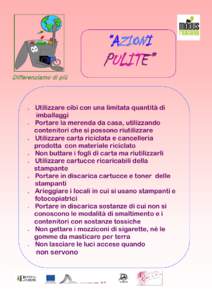 “AZIONI  PULITE” Differenziamo di più  Utilizzare cibi con una limitata quantità di