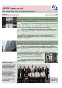 AFPAC Newsletter Asian Financial Partnership Center, Financial Services Agency October 2014 Vol. 1