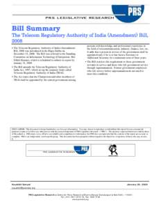 Bill Summary The Telecom Regulatory Authority of India (Amendment) Bill, 2008  The Telecom Regulatory Authority of India (Amendment)  Bill, 2008 was introduced in the Rajya Sabha on