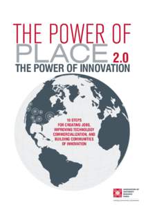 PlacE 2.0 The Power of Innovation 10 Steps for Creating Jobs, Improving Technology