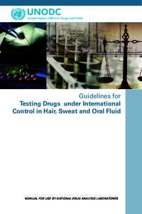 Guidelines for Testing Drugs under International ­ ontrol in Hair, Sweat and Oral Fluid C  MANUAL FOR USE BY NATIONAL DRUG ANALYSIS LABORATORIES