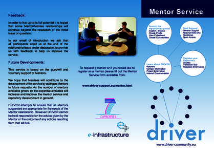 Mentor Service  Feedback: In order to live up to its full potential it is hoped that some Mentor/Mentee relationships will continue beyond the resolution of the initial