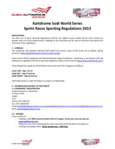 Kartdrome Sodi World Series Sprint Races Sporting Regulations 2013 REGULATIONS The final text of these Sporting Regulations shall be the English version, which will be used, should any dispute arise as to their interpret