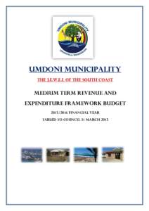 UMDONI MUNICIPALITY THE J.E.W.E.L OF THE SOUTH COAST MEDIUM TERM REVENUE AND EXPENDITURE FRAMEWORK BUDGETFINANCIAL YEAR