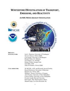 WINTERTIME INVESTIGATION OF TRANSPORT, EMISSIONS, AND REACTIVITY AN NSF/NOAA AIRCRAFT INVESTIGATION PRINCIPAL INVESTIGATORS: