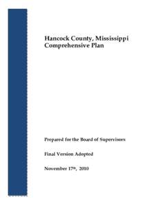 Hancock County, Mississippi Comprehensive Plan Prepared for the Board of Supervisors Final Version Adopted November 17th, 2010